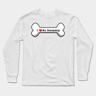 I Love My Sheepdog Long Sleeve T-Shirt